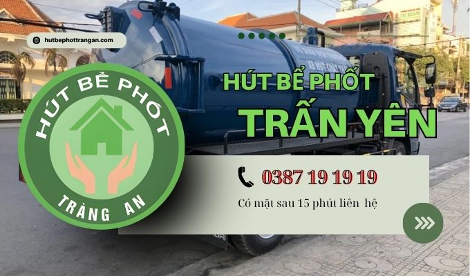Hút Bể Phốt Tại Huyện Trấn Yên【tràng An】5ok – Bh 5 Năm